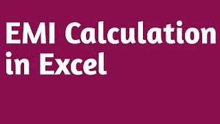 EMI Calculation in Excel