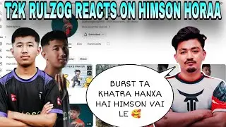 T2K RulzOG Reacts to Himson Horaa Montage 🔥 | Clash with kvn #horaaesports #cr7horaa