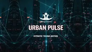 URBAN PULSE - Hypnotic Techno Motion