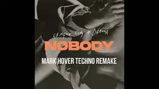 Gorgon City & Drama - Nobody (Terrace Dub) [MARK HOVER TECHNO REMAKE]