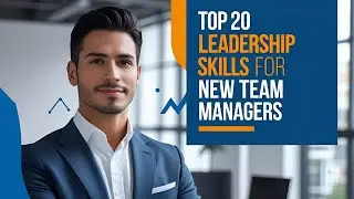 Top 20 Leadership Skills for New Team Managers