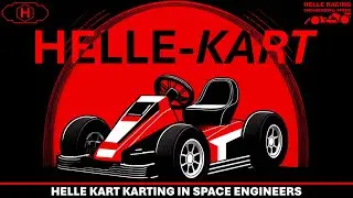 HELLE KART - KARTING IN SPACE ENGINEERS WITH FULL RACE SYSTEM