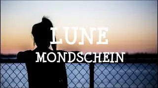 Lune - MONDSCHEIN (lyrics)