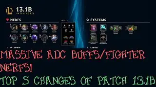 MASSIVE Marksmen Buffs/Fighter NERFS! - Top 5 Changes of Patch 13.1B
