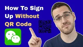 How To Sign Up For WeChat Without Scanning A QR Code (2026 Guide)