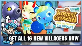 ALL 16 NEW Villagers & How to Get Them FAST - Animal Crossing New Horizons 2.0 Update Guide!