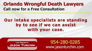 Orlando Wrongful Death Lawyers - Law Offices of Jason Turchin &ndash; Legal Representation for Fatal Acc