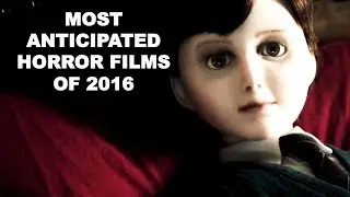 Most Anticipated Horror Films Of 2016 | Top 10 Horror Films Of 2016 | Hollywood Horror 2016
