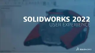 SOLIDWORKS 2022 - User Experience | Engineering Technique