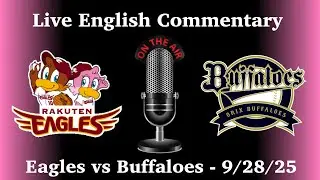 2025 NPB Baseball: Tohoku Rakuten Golden Eagles vs Orix Buffaloes Live Commentary