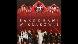 Kuplety Wiślane (odsłona trzecia) - Zakochani w Krakowie - Piotr Rubik