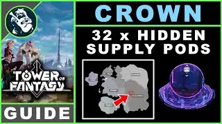 ALL 32 Hidden Crown Mines Supply Pods | Tower of Fantasy Map Location