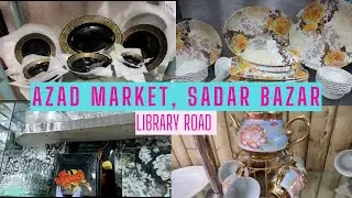 Azad Market,Library road,Sadar bazaar||crockery market||#delhimarket #sadarbazardelhi #sadarbazar