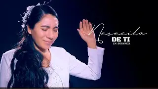 DIGNA MEZA - NECESITO DE TI (Videoclip Oficial)