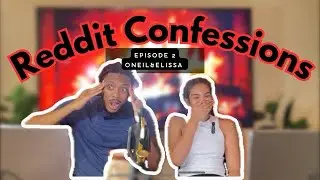 Couple React to Anonymous Confession👀😈 | ￼Reddit Stories | Elissa and Oneil Podcast Episode TWO🔥