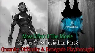 Mass Effect 3 The Movie - Chapter 20.8: Leviathan Part 3 (Insanity Difficulty & Renegade)