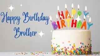 Happy Birthday Wishes For Brother | Cute and Special Birthday surprise wish