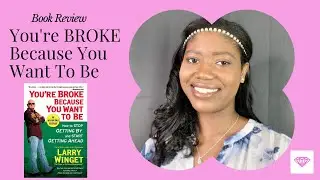 You're BROKE Because You Want To Be- Larry Winget Book Review