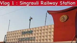 Vlog 1 : Singrauli Railway Station(Madhya Pradesh,India) | A quick look | My tour to SGRL
