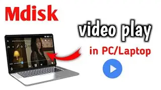 How to play Mdisk video in Laptop PC | Mdisk videos play on computer | medisk video not playing