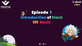 Episode 1- Introduction To Slack