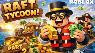 Playing Raft tycoon in Roblox part 2 #roblox #rafttycoon