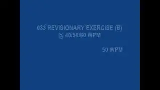 033 REVISIONARY EXERCISE (B) @ 40/50/60 WPM