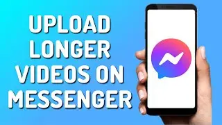 How to Upload Longer Videos Than 20 Seconds Messenger (2025)
