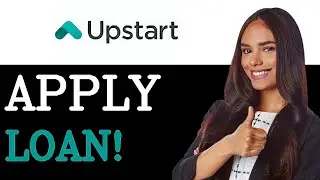 How To Apply For An Upstart Loan (2025)