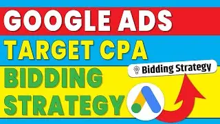 google ads target cpa | target cpa bidding strategy in google ads | google ads tutorial