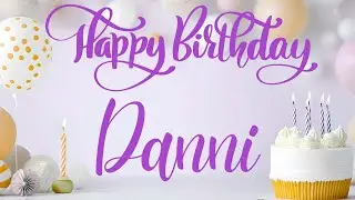 Happy Birthday Danni &ndash; You Shine So Bright | Magical EDM Birthday Song