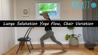 Lunge Salutation Yoga Flow, Chair Variation. No Weight On Wrists/Accessible/Seniors/Recovering