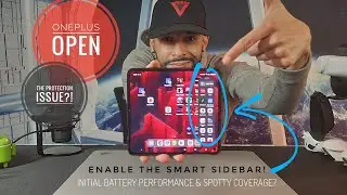 &bull;OnePlus Open | Как включить умную боковую панель, первые впечатления от батареи и точечное покрытие?!