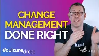 How to Approach Change Management with Transparency | #culturedrop | Galen Emanuele