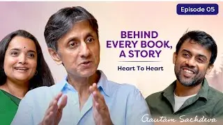 E5 Behind Every Book, A Story | Heart to Heart &ndash; A Conversation with Gautam Sachdeva