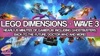 10 Minutes of LEGO Dimensions Wave 3 Gameplay!