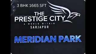 3 BHK 1665 sft walkthrough- PRESTIGE CITY MERIDIAN PARK