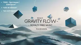 Gravity Flow Version 2 | Tech House / EDM Loops | Royalty Free No Copyright Music
