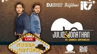 LIVE Julio e Jonathan - Os G&ecirc;meos Sertanejos