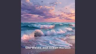 Sea Waves and Ocean Horizon Ambience, Pt.11