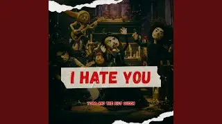 I Hate You
