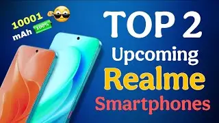 Top 2 Upcoming Realme Mobile Phones, Realme Upcoming Mobile phones, Upcoming Realme phones 2026