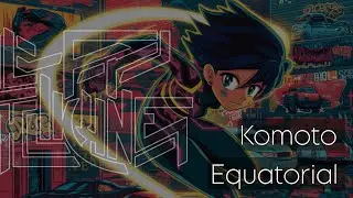 [Official] Komoto - Equat◇rial
