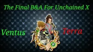 KH Unchained X - Last B&A For Unchained X - KH 0.2 Terra & Ventus