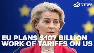 EU prepares tariffs on $107 billion worth of US goods if no deal struck with Trump