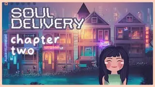 I Wish The Future Looks Like THIS... | Soul Delivery Chapter 2 Playthrough