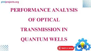 Performance analysis of Optical Transmission in Quantum Wells