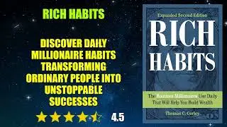 Rich Habits: The Daily Success Habits of Wealthy Individuals - Book Summary