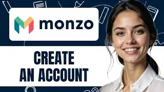 HOW TO CREATE A MONZO BANK ACCOUNT NEW UPDATED 2025 GUIDE!