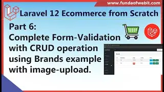 Part 6: Laravel 12 Ecom - Brands CRUD with Form-Request validation with image upload.